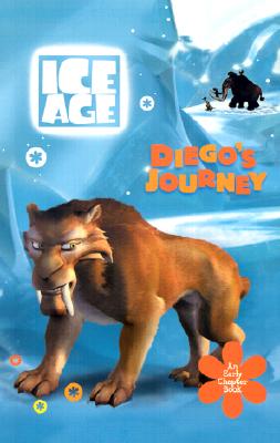 Ice Age: Diego's Journey: An Early Chapter Book