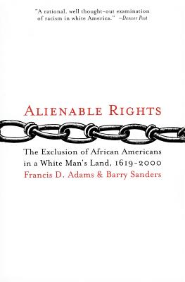 Alienable Rights: The Exclusion of African Americans in a White Man's Land, 1619-2000