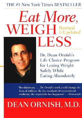 Image for Eat More, Weigh Less: Dr. Dean Ornish's Life Choice Program for Losing Weight Safely While Eating Abundantly