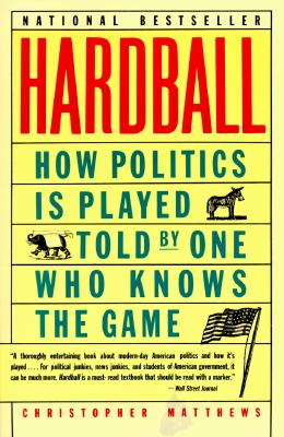 Hardball: How Politics is Played