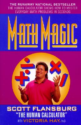 Image for Math Magic: The Human Calculator Shows How to Master Everyday Math Problems in Seconds
