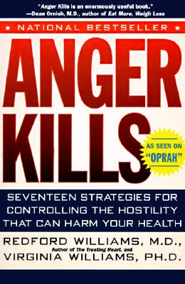 Image for Anger Kills: Seventeen Strategies for Controlling the Hostility That Can Harm Your Health