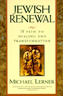 Jewish Renewal: A Path to Healing and Transformation Lerner, Michael