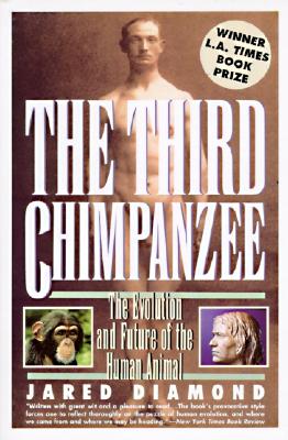 Third Chimpanzee : The Evolution and Future of the Human Animal