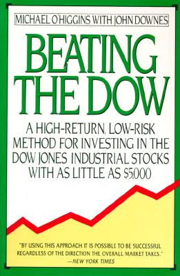 Image for Beating the Dow: A High-Return, Low-Risk Method for Investing in the Dow Jones Industrial Stocks With As Little As $5,000
