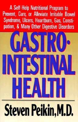 Image for Gastrointestinal Health : A Self-Help Nutritional Program to Prevent, Cure, or Alleviate Irritable Bowel Syndrome, Ulcers, Heartburn, Gas, Constipation