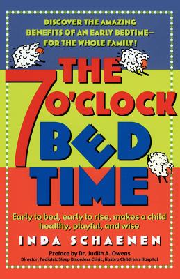 Image for The 7 O'Clock Bedtime: Early to bed, early to rise, makes a child healthy, playful, and wise