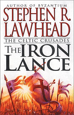 Image for The Iron Lance (The Celtic Crusades #1)