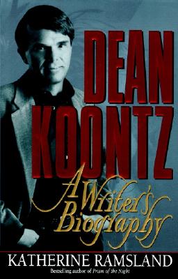 Dean Koontz: A Writer's Biography