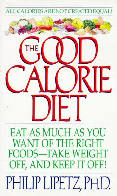 The Good Calorie Diet: Good Calorie Diet, The (Harperspotlight)