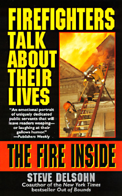 The Fire Inside: Firefighters Talk About Their Lives
