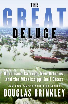 Image for The Great Deluge: Hurricane Katrina, New Orleans, and the Mississippi Gulf Coast