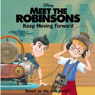 Image for Meet the Robinsons: Keep Moving Forward