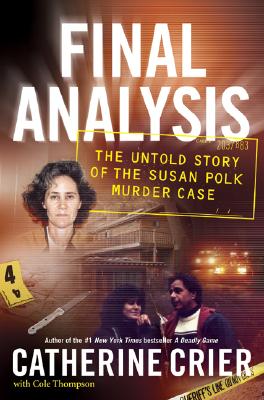 Final Analysis; The Untold Story of the Susan Polk Murder Case