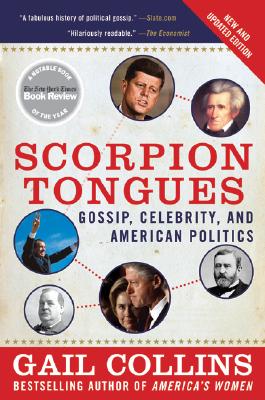 Image for Scorpion Tongues New and Updated Edition: Gossip, Celebrity, and American Politics