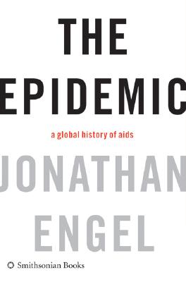 Image for The Epidemic: A Global History of AIDS