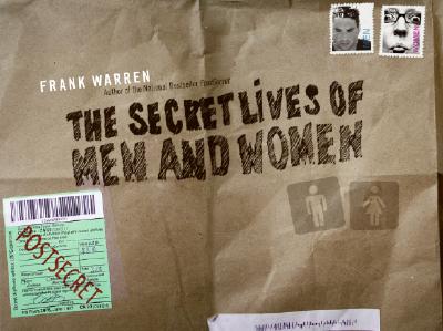 The Secret Lives of Men and Women: A PostSecret Book