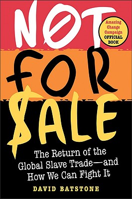 Image for Not For Sale: The Return of the Global Slave Trade--And How We Can Fight It