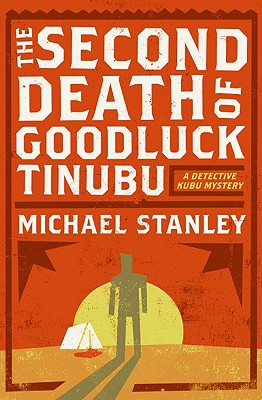 The Second Death of Goodluck Tinubu: A Detective Kubu Mystery (Detective Kubu Mysteries)