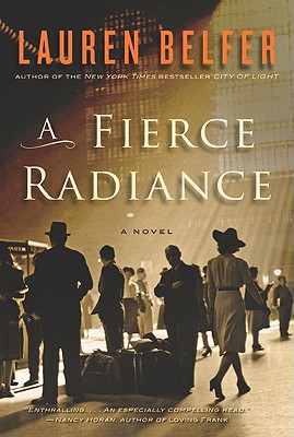 A Fierce Radiance: A Novel