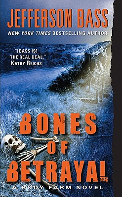 Bones of Betrayal: A Body Farm Novel (Body Farm Novels)