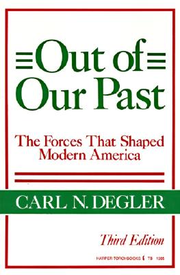 Out of Our Past: The Forces That Shaped Modern America