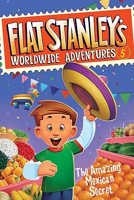 Image for Flat Stanley's Worldwide Adventures #5: The Amazing Mexican Secret