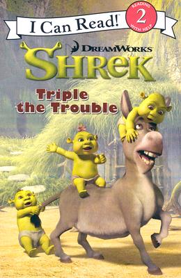Image for Shrek: Triple the Trouble (I Can Read Book 2) Shrek: Triple the Trouble (I Can Read Book 2)