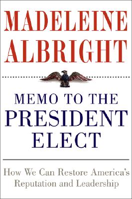 Image for Memo to the President Elect CD: How We Can Restore America's Reputation and Leadership