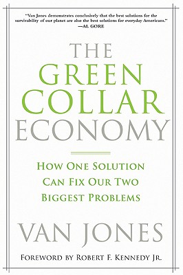 The Green Collar Economy: How One Solution Can Fix Our Two Biggest Problems