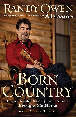 Born Country: My Life in Alabama--How Faith, Family, and Music Brought Me Home