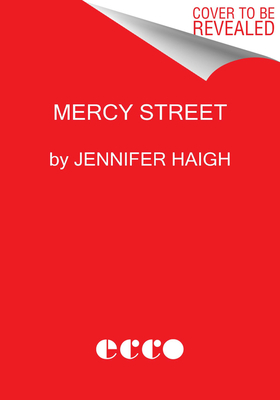 MERCY STREET A NOVEL