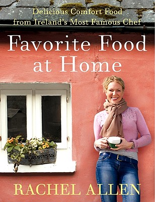 Favorite Food at Home: Delicious Comfort Food from Ireland's Most Famous Chef