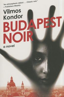 Budapest Noir: A Novel Image for Budapest Noir: A Novel