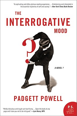 Interrogative Mood: A Novel