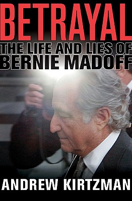 Betrayal: The Life and Lies of Bernie Madoff