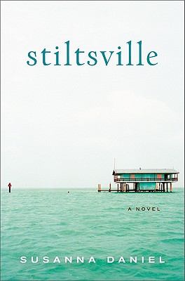 Stiltsville: A Novel