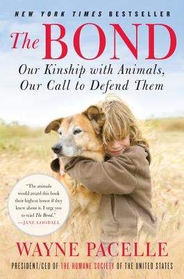 Image for The Bond: Our Kinship with Animals, Our Call to Defend Them