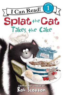 Splat the Cat Takes the Cake (I Can Read Book 1)