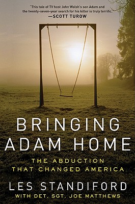 Image for Bringing Adam Home: The Abduction That Changed America