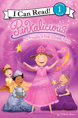 Pinkalicious: The Princess of Pink Slumber Party (I Can Read Level 1) [Paperback] Kann, Victoria