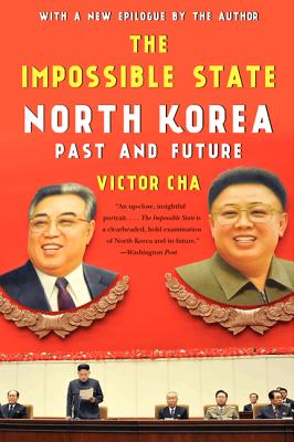 The Impossible State: North Korea, Past and Future