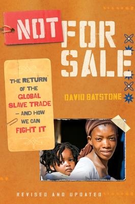 Not for Sale: The Return of the Global Slave Trade-and How We Can Fight It