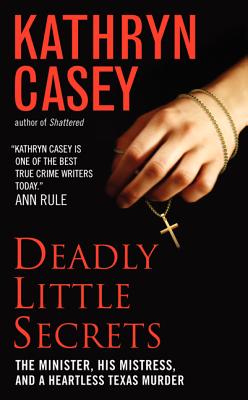 Image for Deadly Little Secrets: The Minister, His Mistress, and a Heartless Texas Murder