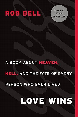 Image for LOVE WINS BOOK ABOUT HEAVEN, HELL, AND THE FATE OF EVERY PERONS WHO EVER LIVED