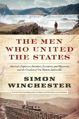 The Men Who United the States Image for The Men Who United the States