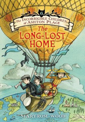 The Incorrigible Children of Ashton Place: Book VI: The Long-Lost Home (Incorrigible Children of Ashton Place, 6)