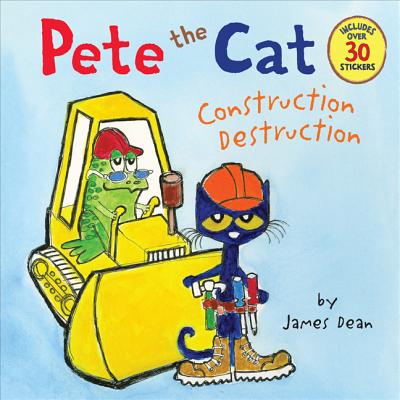 Image for Pete the Cat: Construction Destruction: Includes Over 30 Stickers!