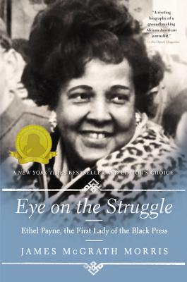 Image for Eye On the Struggle: Ethel Payne, the First Lady of the Black Press