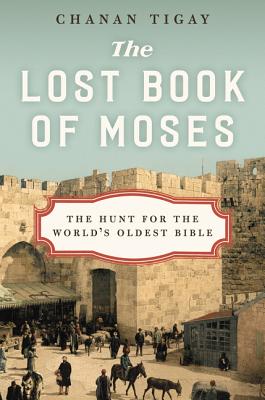 Image for The Lost Book of Moses: The Hunt for the World's Oldest Bible